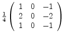 $\frac{1}{4}
\left(
\begin{array}{ccc}
1 & 0 & -1\\
2 & 0 & -2\\
1 & 0 & -1
\end{array}\right)$
