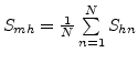 $S_{mh}=\frac1N \sum \limits _{n=1}^N {S_{hn}}$